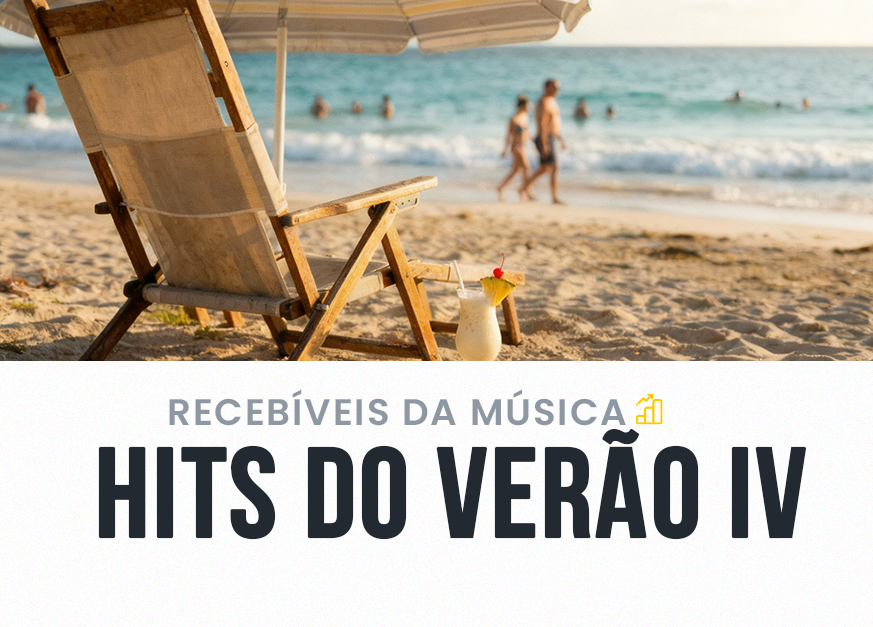 Antecipação de Recebíveis de Músicas HITS DO VERÃO IV #04/2025
