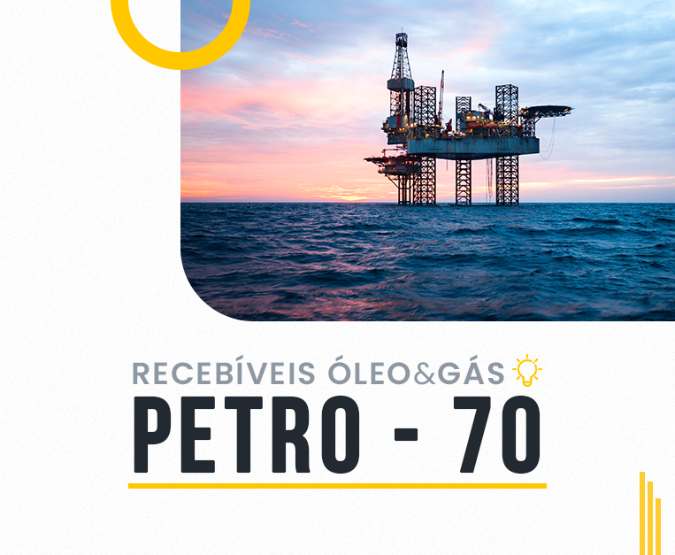 Operação Recebiveis Setor Óleo&Gás Petro #70/2025